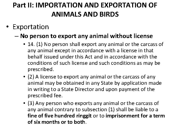 Part II: IMPORTATION AND EXPORTATION OF ANIMALS AND BIRDS • Exportation – No person