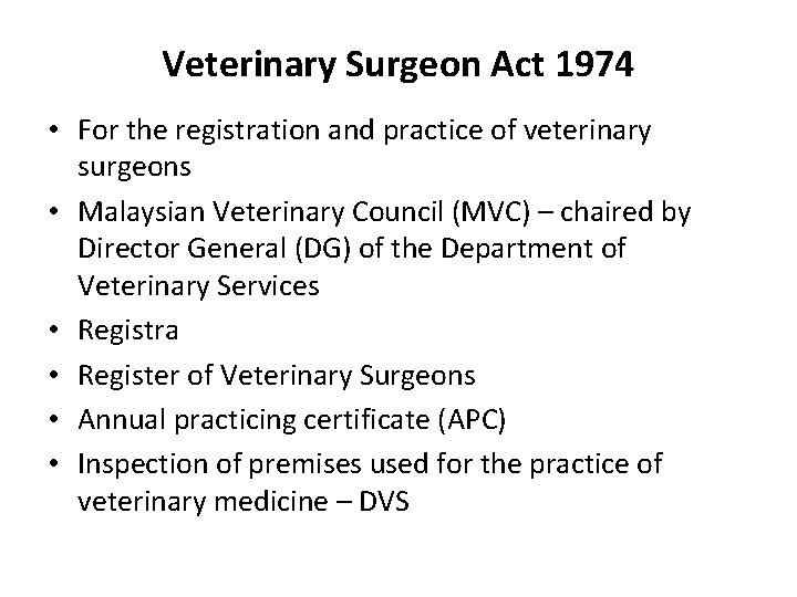 Veterinary Surgeon Act 1974 • For the registration and practice of veterinary surgeons •