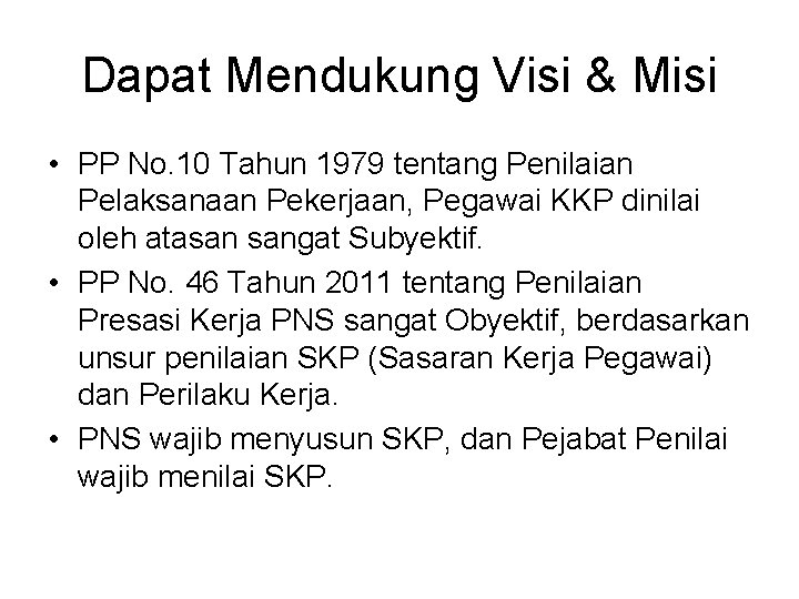 Dapat Mendukung Visi & Misi • PP No. 10 Tahun 1979 tentang Penilaian Pelaksanaan