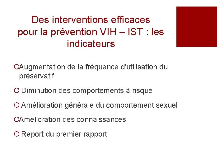 Des interventions efficaces pour la prévention VIH – IST : les indicateurs ¡Augmentation de