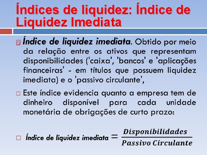 Índices de liquidez: Índice de Liquidez Imediata 