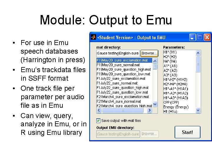 Module: Output to Emu • For use in Emu speech databases (Harrington in press)