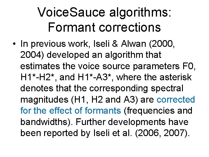 Voice. Sauce algorithms: Formant corrections • In previous work, Iseli & Alwan (2000, 2004)