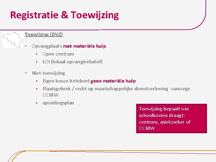 Registratie & Toewijzing (DVZ) • Opvangplaats met materiële hulp • Open centrum • LOI