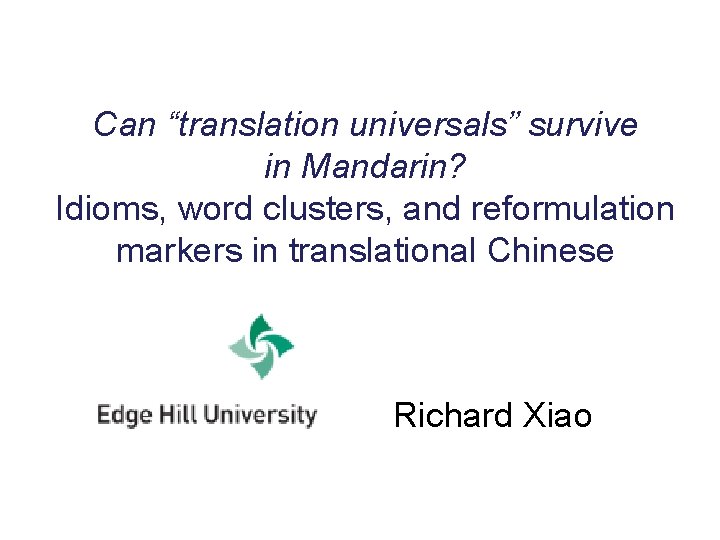 Can “translation universals” survive in Mandarin? Idioms, word clusters, and reformulation markers in translational