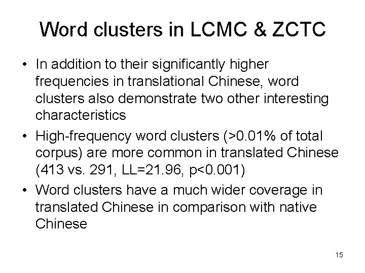 Word clusters in LCMC & ZCTC • In addition to their significantly higher frequencies