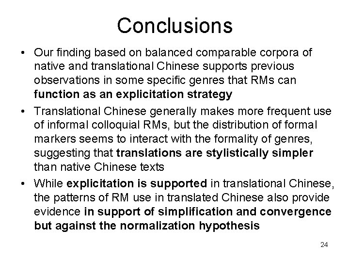 Conclusions • Our finding based on balanced comparable corpora of native and translational Chinese