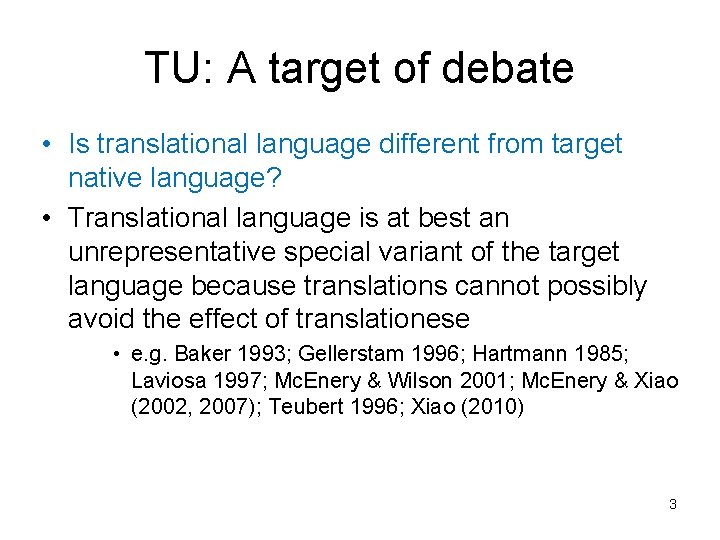 TU: A target of debate • Is translational language different from target native language?