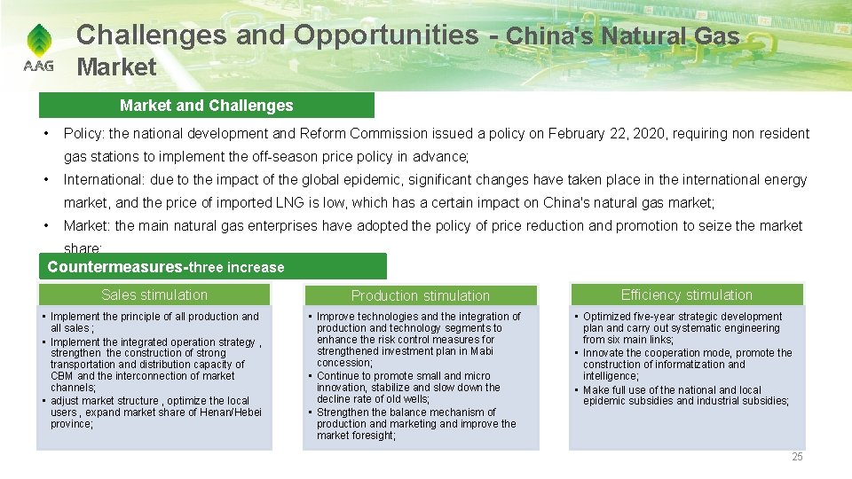 Challenges and Opportunities - China's Natural Gas Market and Challenges • Policy: the national