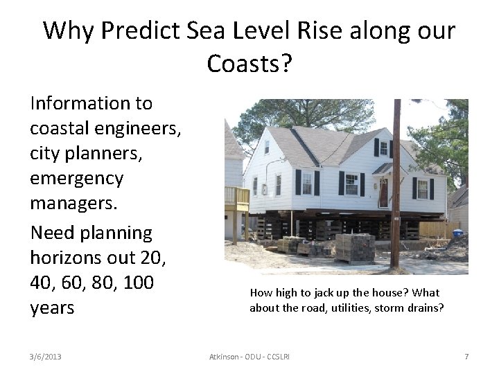 Why Predict Sea Level Rise along our Coasts? Information to coastal engineers, city planners,