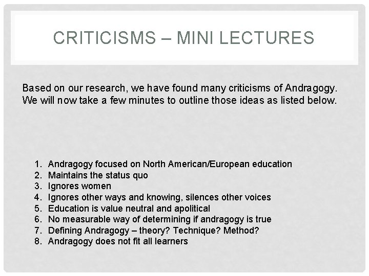 CRITICISMS – MINI LECTURES Based on our research, we have found many criticisms of
