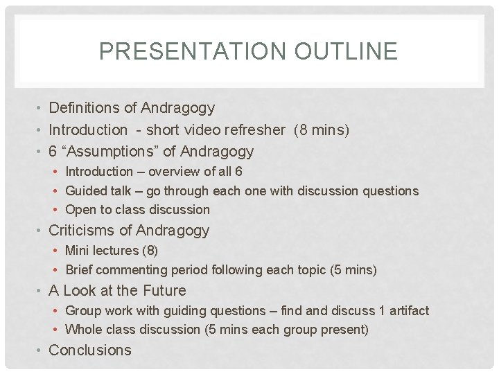 PRESENTATION OUTLINE • Definitions of Andragogy • Introduction - short video refresher (8 mins)