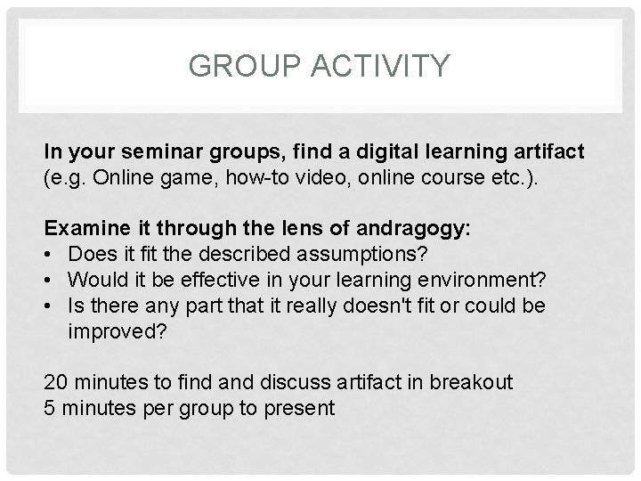 GROUP ACTIVITY In your seminar groups, find a digital learning artifact (e. g. Online