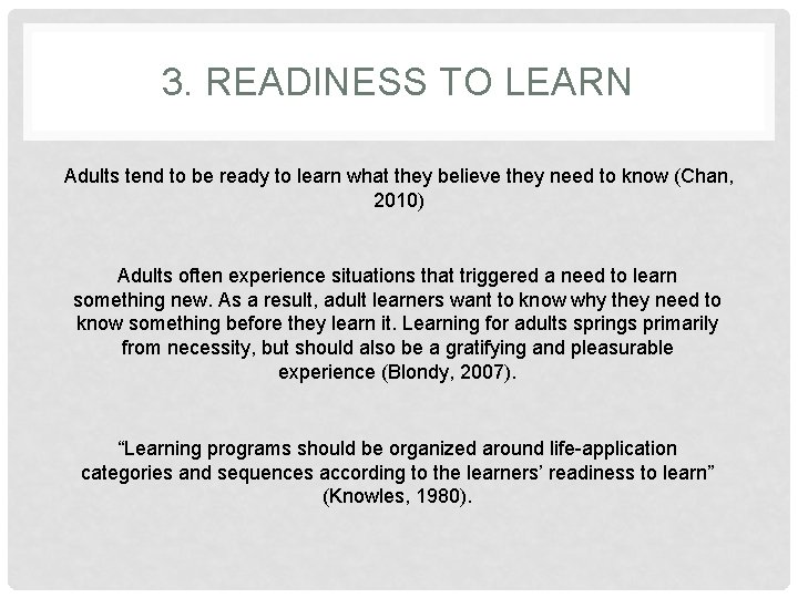 3. READINESS TO LEARN Adults tend to be ready to learn what they believe