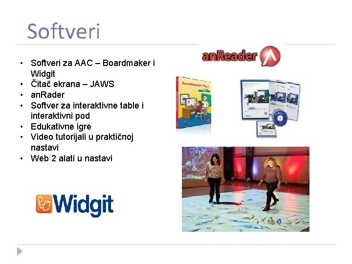 Softveri • Softveri za AAC – Boardmaker i Widgit • Čitač ekrana – JAWS