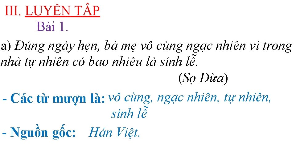 III. LUYỆN TẬP Bài 1. a) Đúng ngày hẹn, bà mẹ vô cùng ngạc