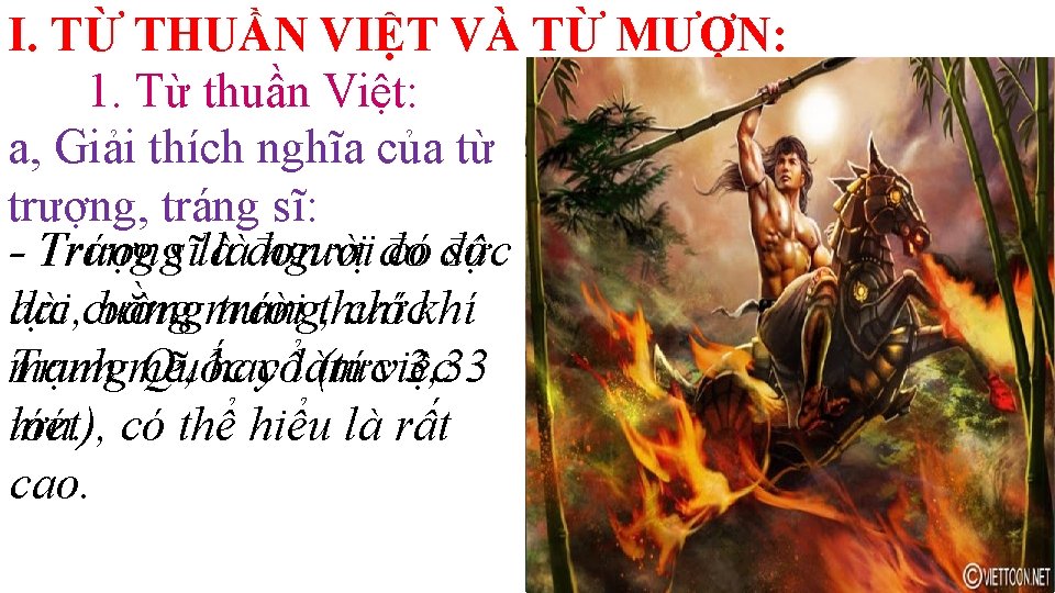 I. TỪ THUẦN VIỆT VÀ TỪ MƯỢN: 1. Từ thuần Việt: a, Giải thích