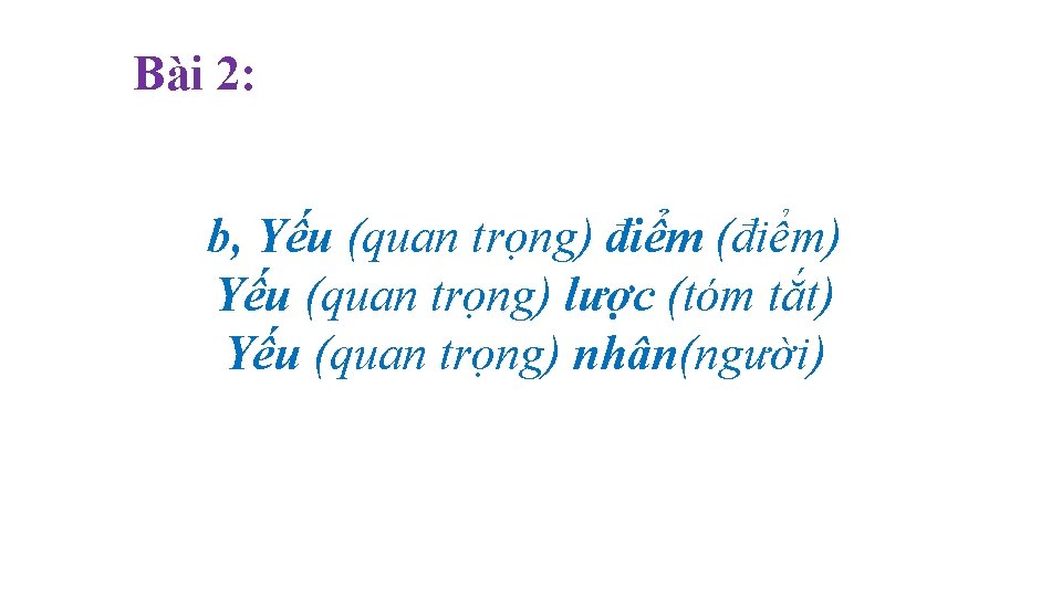 Bài 2: b, Yếu (quan trọng) điểm (điểm) Yếu (quan trọng) lược (tóm tắt)