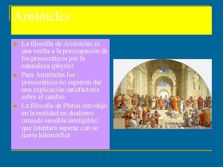 Aristóteles n n n La filosofía de Aristóteles es una vuelta a la preocupación Aristóteles n n n La filosofía de Aristóteles es una vuelta a la preocupación
