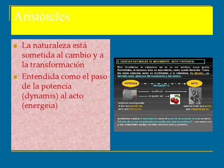 Aristóteles n n La naturaleza está sometida al cambio y a la transformación Entendida Aristóteles n n La naturaleza está sometida al cambio y a la transformación Entendida