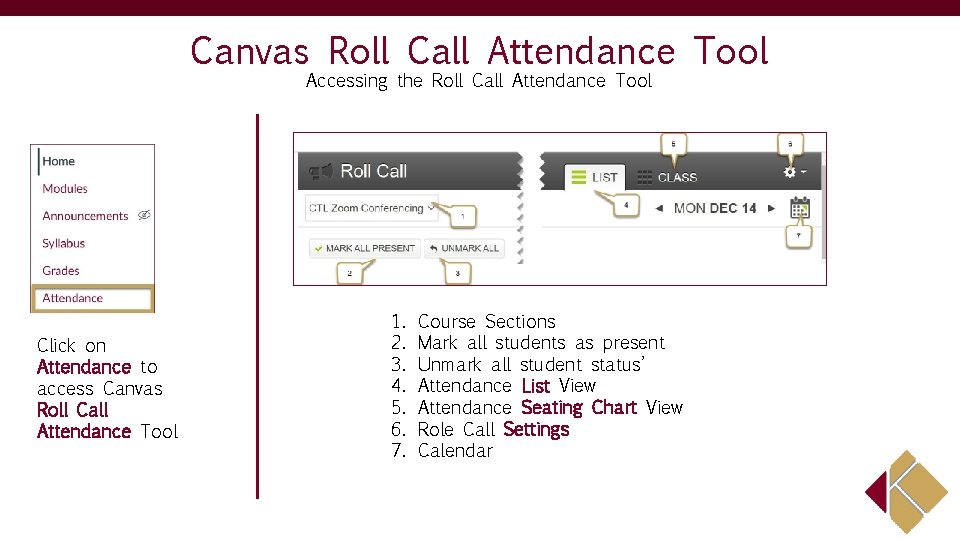 Canvas Roll Call Attendance Tool Accessing the Roll Call Attendance Tool Click on Attendance