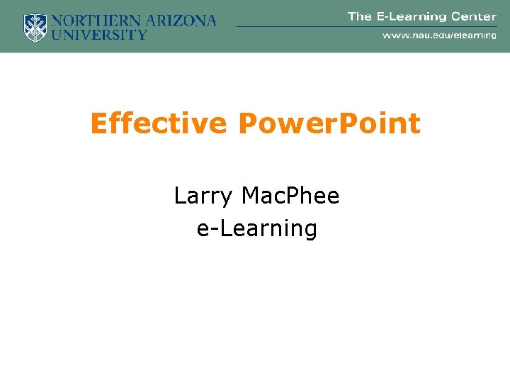 Effective Power. Point Larry Mac. Phee e-Learning 