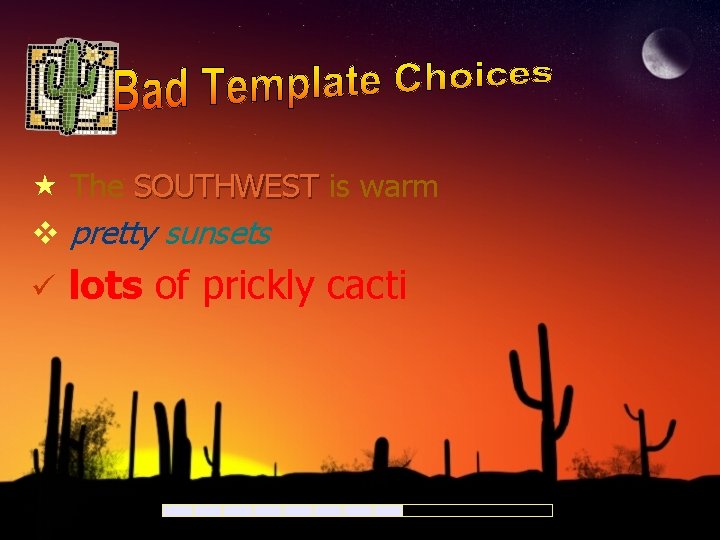  The SOUTHWEST is warm v pretty sunsets ü lots of prickly cacti 