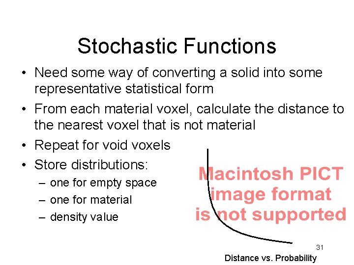 Stochastic Functions • Need some way of converting a solid into some representative statistical