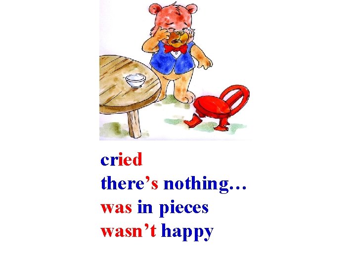 cried there’s nothing… was in pieces wasn’t happy 