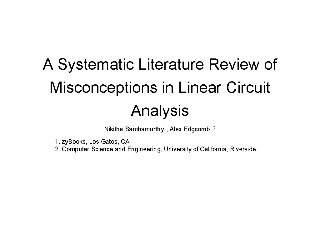 A Systematic Literature Review of Misconceptions in Linear Circuit Analysis Nikitha Sambamurthy 1, Alex