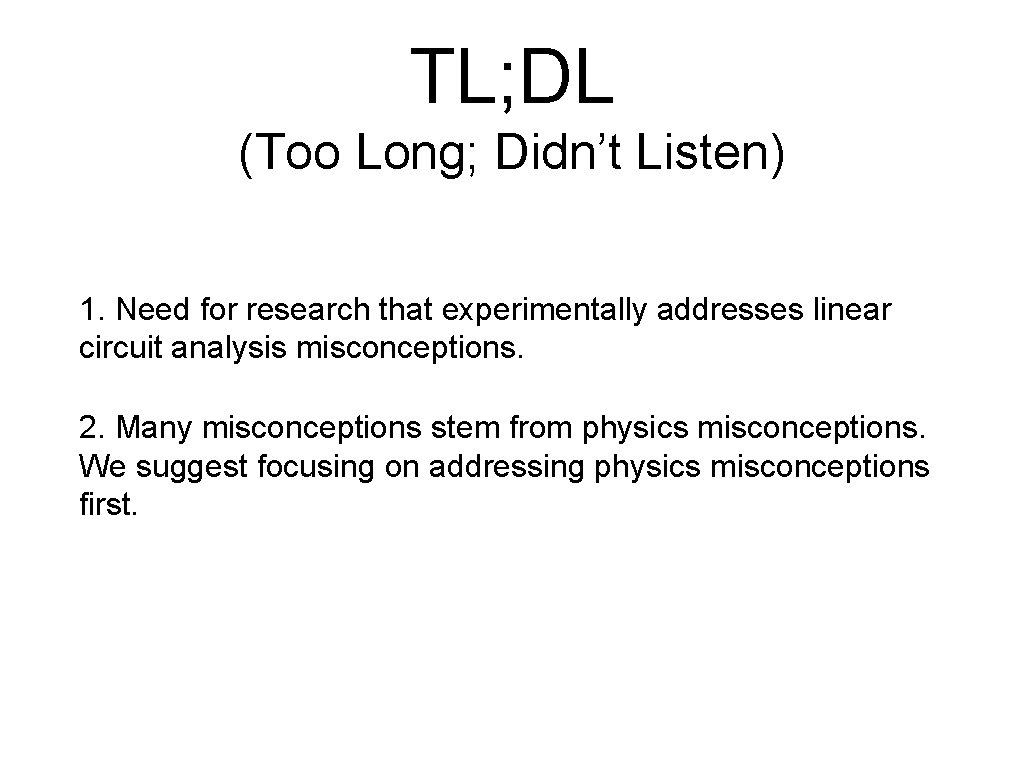 TL; DL (Too Long; Didn’t Listen) 1. Need for research that experimentally addresses linear