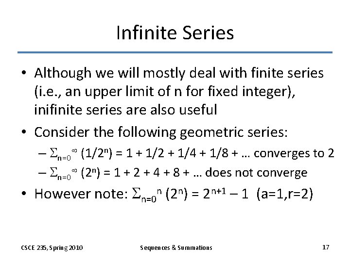 Infinite Series • Although we will mostly deal with finite series (i. e. ,