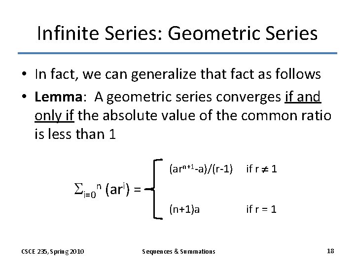 Infinite Series: Geometric Series • In fact, we can generalize that fact as follows