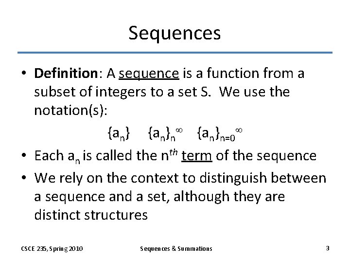 Sequences • Definition: A sequence is a function from a subset of integers to