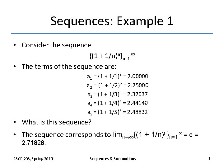 Sequences: Example 1 • Consider the sequence {(1 + 1/n)n}n=1 • The terms of