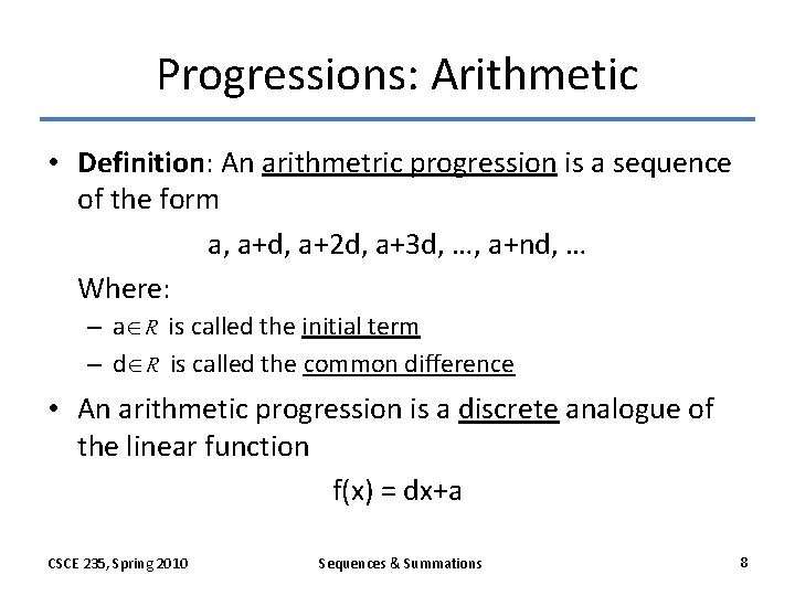 Progressions: Arithmetic • Definition: An arithmetric progression is a sequence of the form a,