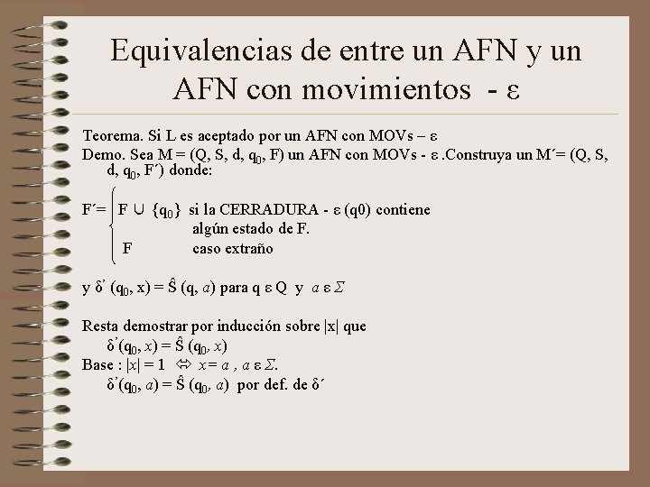 Equivalencias de entre un AFN y un AFN con movimientos - ε Teorema. Si