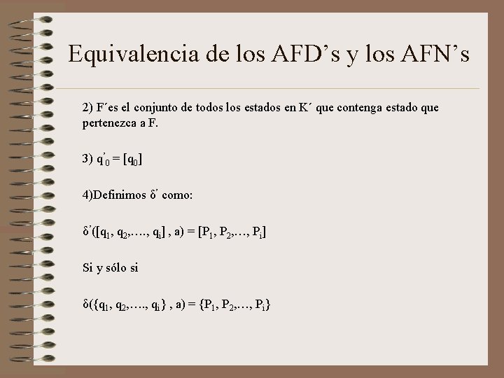 Equivalencia de los AFD’s y los AFN’s 2) F´es el conjunto de todos los