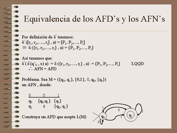 Equivalencia de los AFD’s y los AFN’s Por definición de δ’ tenemos: δ’ ([r