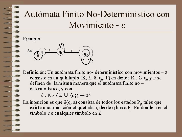 Autómata Finito No-Deterministico con Movimiento - ε Ejemplo: 1 Start 0 q 0 ε