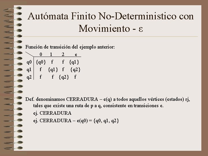 Autómata Finito No-Deterministico con Movimiento - ε Función de transición del ejemplo anterior: 0