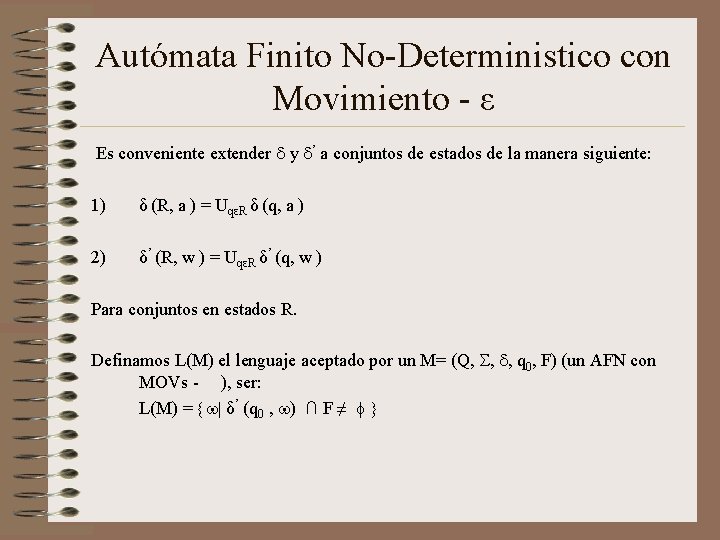 Autómata Finito No-Deterministico con Movimiento - ε Es conveniente extender d y d’ a