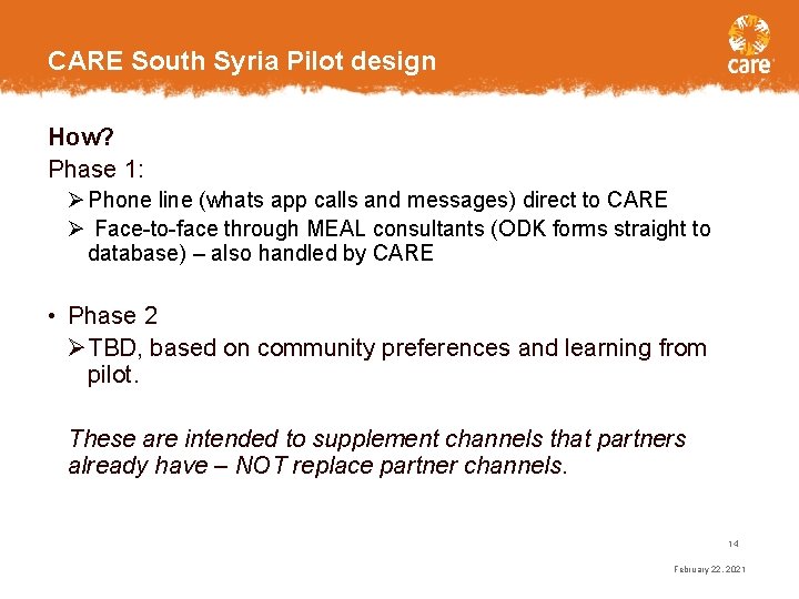 CARE South Syria Pilot design How? Phase 1: Ø Phone line (whats app calls