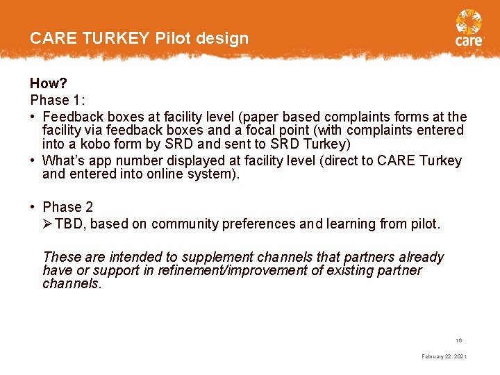 CARE TURKEY Pilot design How? Phase 1: • Feedback boxes at facility level (paper