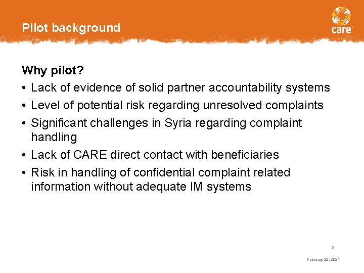 Pilot background Why pilot? • Lack of evidence of solid partner accountability systems •