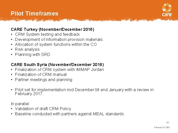 Pilot Timeframes CARE Turkey (November/December 2016) • CRM System testing and feedback • Development