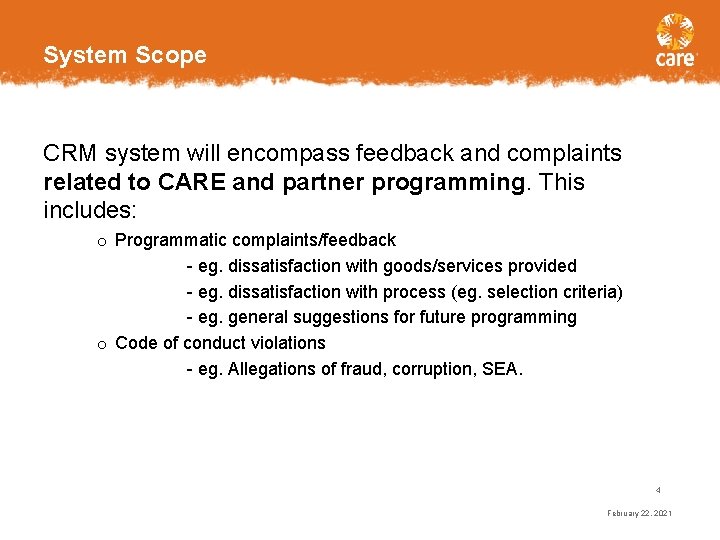 System Scope CRM system will encompass feedback and complaints related to CARE and partner