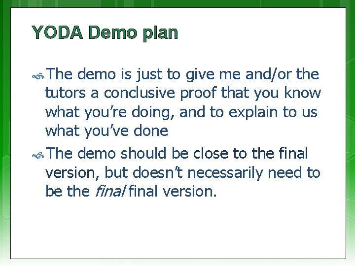 YODA Demo plan The demo is just to give me and/or the tutors a