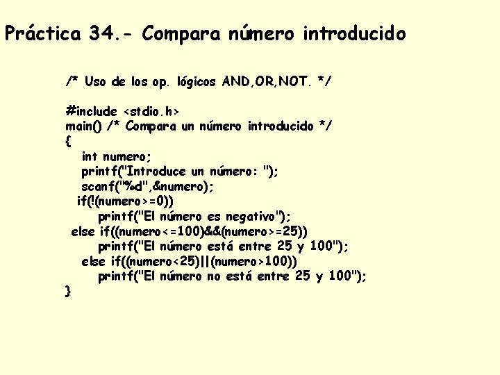 Práctica 34. - Compara número introducido /* Uso de los op. lógicos AND, OR,