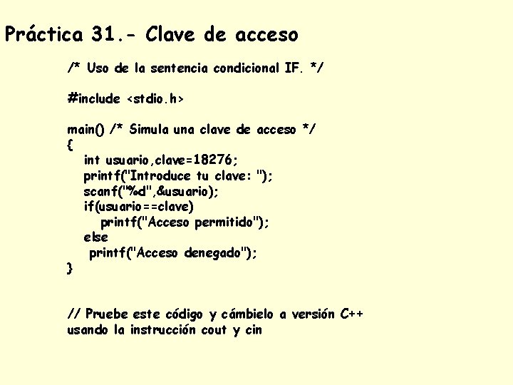 Práctica 31. - Clave de acceso /* Uso de la sentencia condicional IF. */